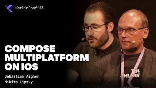 Compose Multiplatform on iOS by: Sebastian Aigner and Nikita Lipsky