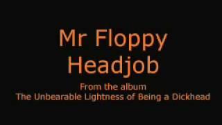 Mr Floppy - Headjob