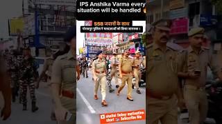 IPS Anshika Verma situation handled  #UPSC #aspirants #motivation #viral #shortvideo