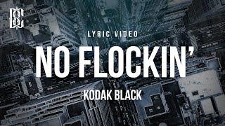 Kodak Black - No Flockin' | Lyrics