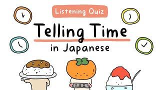 Telling Time in Japanese - Listening Quiz!