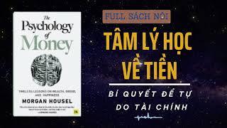 Tâm Lý Học Về Tiền: giúp bạn hiểu được cách đồng tiền vận hành và quản lý Tiền (sách nói Full)