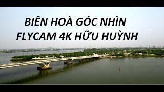 BIÊN HOÀ GÓC NHÌN FLYCAM 4K