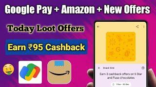 Google Pay + Amazon + New Offers  | Earn ₹95 Cashback | Gpay New Offer | New Cashback Offers Today