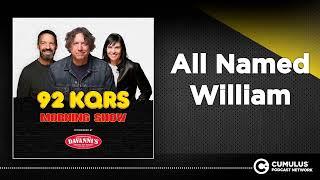 All Named William | Steve Gorman & The KQ Morning Show