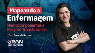 Mapeando a Enfermagem: Hemocomponentes e Reações Transfusionais com Fernanda Barboza