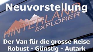 NEU: Hinterland Explorer - Der perfekte Reisevan für Alle?