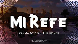 Beéle, Ovy On The Drums - Mi Refe (Letra)