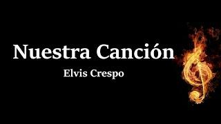 Nuestra Cancion Elvis Crespo Letra