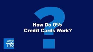 How Do 0% Credit Cards Work? | Credit Intel by American Express