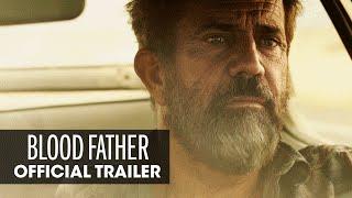 Blood Father (2016 Movie – Mel Gibson, Erin Moriarty) - Official Trailer