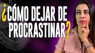 CÓMO DEJAR de PROCRASTINAR efectivamente // Diana Polo