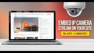 Embed An IP Camera Stream On Your Website In Under 5 Minutes (For FREE!) | Show IP Camera Stream