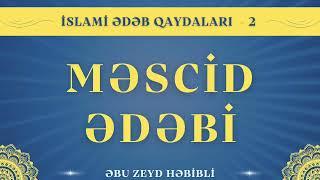 Məscid ədəbi (18.09.24) Abu Zeyd 