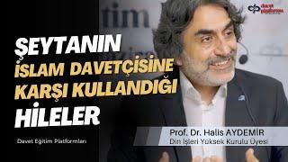 Şeytanın İslam Davetçisine Karşı Kullandığı Hileler | 26.06.2024 | Davet Eğitim Platformları