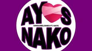 gins&melodies + AYOS NAKO ft. Kate (Audio)