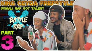 King Ceyda Manoqon Karaa Rapper (FreeStyle) Part 3 Ft ArimaHeena | SomaliRap Got Talent | 116/22