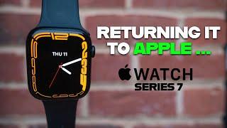Why I Returned My Apple Watch Series 7!