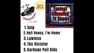 Top 5 Fastest Canceled TV Shows: In My Footsteps - A Cape Cod and New England Podcast