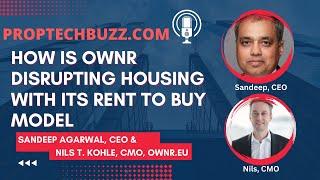 How is Ownr Disrupting Housing with its Rent to Buy Model- Sandeep, CEO & Nils T. Kohle, CMO