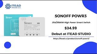 ITEAD STUDIO Launches SONOFF POWR3 25A 5500W High Power Smart Switch