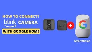 How to connect blink camera with Google Home? [ How to add Blink to Google Home? ]