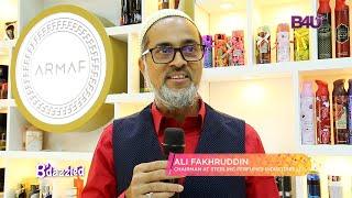 Key Interview Bite of Mr Ali Fakhruddin,Chairman–Sterling Perfumes Industries LLC on B4U TV channels