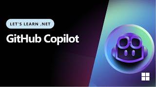 Let's Learn .NET - GitHub Copilot