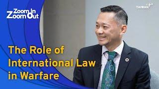 Prof. Kevin Chang on the Role of International Law in Warfare | TaiwanPlus Zoom In Zoom Out