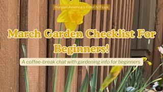 March Garden Checklist For Beginners! A coffee-break chat with gardening info for beginners.