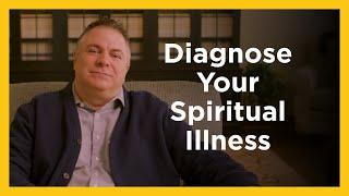 Diagnose Your Spiritual Illness - Radical & Relevant - Matthew Kelly