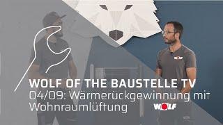 Wärmerückgewinnung mit Wohnraumlüftung I WOLF of the Baustelle TV 04/09