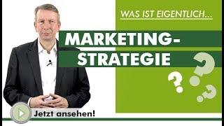 MARKETINGSTRATEGIE - Was ist eigentlich...?