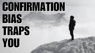 The Truth About Confirmation Bias (And How It Traps You)