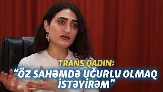 Dövlət onu qadın kimi tanımır: Miray transfobiyanı necə qırır?