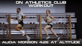 ON ATHLETICS CLUB WORKOUT: ALICIA MONSON 4:26 AT ALTITUDE