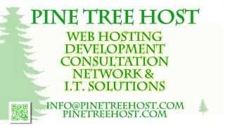 PINE TREE HOST: "Web hosting, Design, I.T. Support and Consultation"