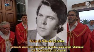 Folia da Vila de Capelas Relembrar.Grande Jaime Sousa (Chumeca)  Irmida de Santa Rita e Familiares