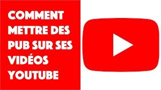 Comment mettre des pubs sur ses videos Youtube