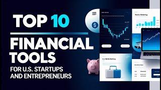 Top 10 Financial Tools for U S  Startups and Entrepreneurs