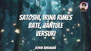 Satoshi, Irina Rimes - Bate, vântule (Versuri/Lyrics Video)