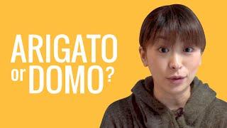 Ask a Japanese Teacher! What's the difference between ARIGATO and DOMO??