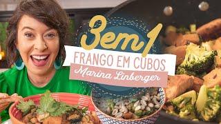 3 em 1: FRANGO EM CUBOS | 3 receitas usando uma única base