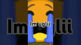 I"m ugli