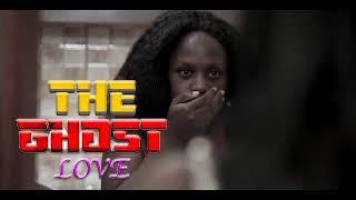 THE GHOST LOVE TRAILER