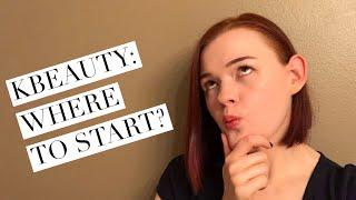 Korean Beauty: Where To Start And Not Get Overwhelmed | KBEAUTYHOBBIT