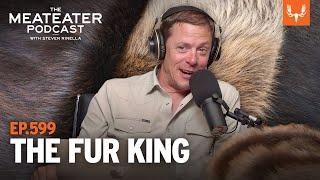 The Fur King | The MeatEater Podcast