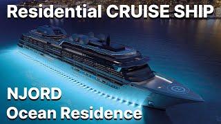 Luxury Residential Cruise Ship - Ocean Residence NJORD -   Coming in 2025