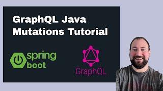 GraphQL Java Mutations Tutorial for Beginners