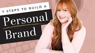 7 Steps to Build a Personal Brand for Your Online Business